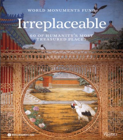 World Monuments Fund, Irreplaceable: 60 of Humanity's Most Treasured Places, World Monuments
